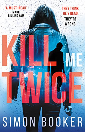 Kill Me Twice @simonbooker @BonnierZaffre #Review