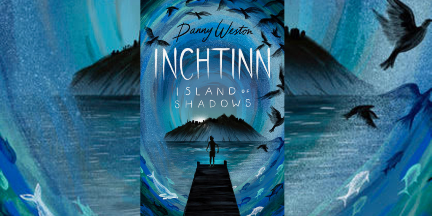 Inchtinn: Island of Shadows by Danny Weston
