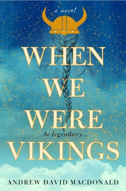 When We Were Vikings by Andrew David MacDonald @simonschusterUK #BookReview