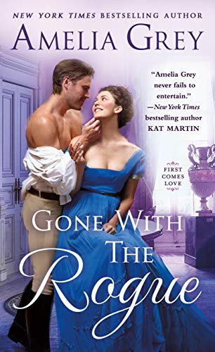 Gone With the Rogue (First Comes Love Book 2) by Amelia Grey #bookreview
