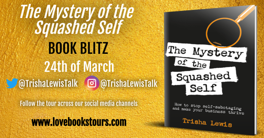 The Mystery of the Squashed Self by Trisha Lewis – Book Blitz – @TrishaLewisTalk @lovebooksgroup #lovebookstours