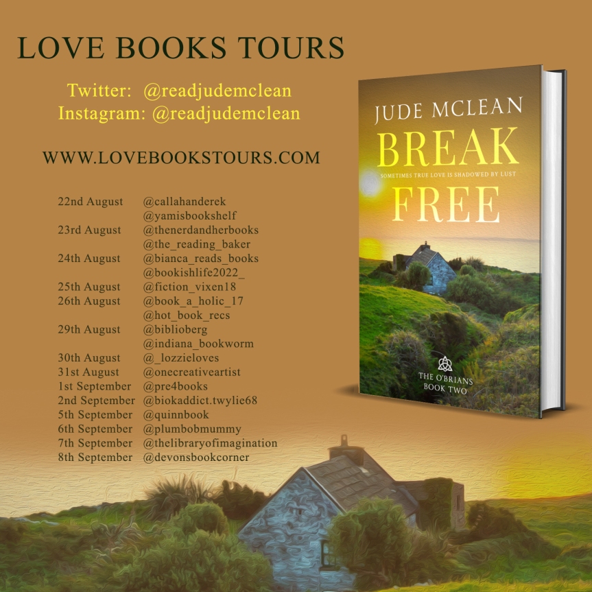 The book tour wrap-up for Break Free: The O’Brians, Book Two by Jude Mclean @readjudemclean #LBTCrew @kellyalacey #VirtualBookTour #Wrapup #BookTwitter #Bookreviews #Booktour #Bookbloggers #Bookstagrammers