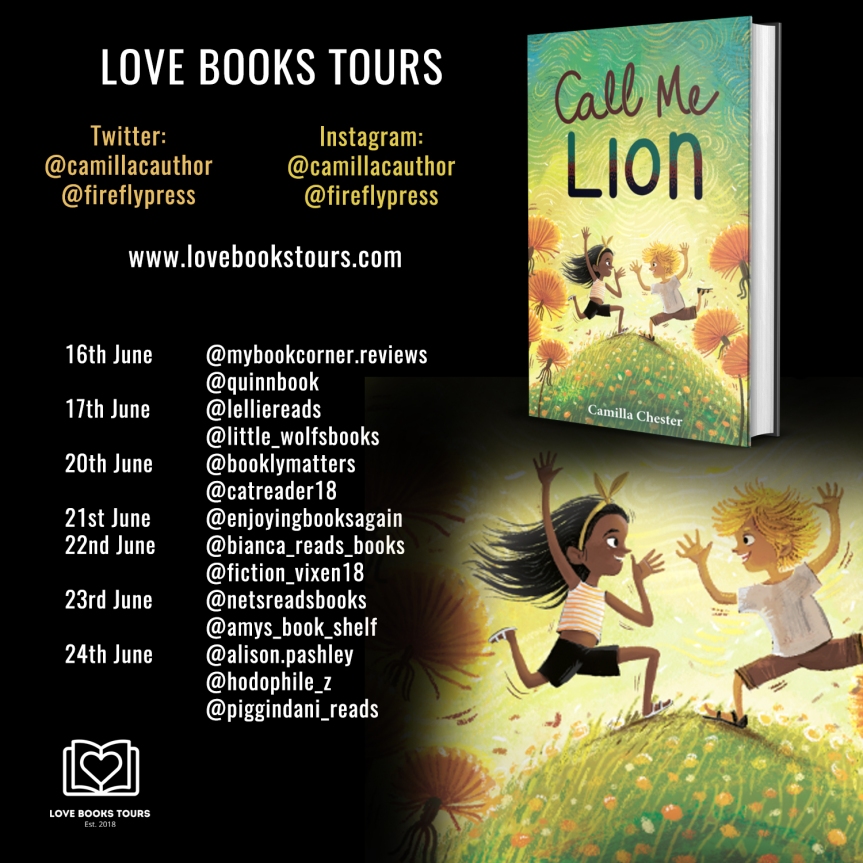 The tour wrap-up for  Call Me Lion by Camilla Chester @camillacauthor @fireflypress @lovebookstours  @kellyalacey #VirtualBookTour #Wrapup #BookTwitter #Bookreviews #Booktour #Bookbloggers #Bookstagrammers