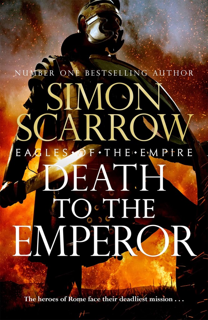Death to the Emperor by Simon Scarrow The thrilling new Eagles of the  Empire novel – Macro and Cato return! @SimonScarrow @headlinepg  @soph_ransompr #Sneakpeek #Bookbloggers #Authorfeature – Kelly Lacey & Love  Books Tours